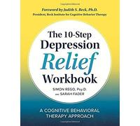 The 10-Step Depression Relief Workbook