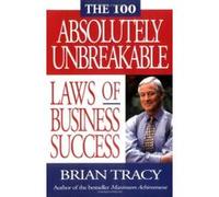 The 100 Absolutely Unbreakable Laws of Business Success Brian Tracy (Auteur)