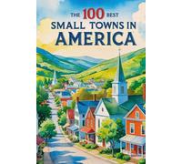 The 100 Best Small Towns in America