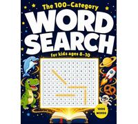 The 100-Category word search for kids ages 8-10: Find Words and Learn Fast! A Fun Educational Activity with Illustrations to Improve Spelling, ... Skills for Boys and Girls Who Love Puzzles