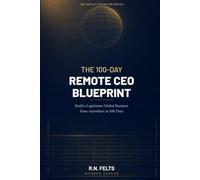 The 100-Day Remote CEO Blueprint