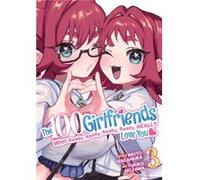 The 100 Girlfriends Who Really Really Really Really Really Love You Vol. 3 by Rikito Nakamura Rikito Nakamura (Auteur)