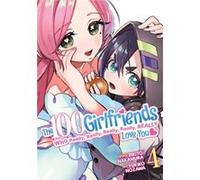 The 100 Girlfriends Who Really Really Really Really Really Love You Vol. 4 by Rikito Nakamura Rikito Nakamura (Auteur)