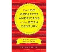 The 100 Greatest Americans Of The 20th Century: A Social Justice Hall Of Fame