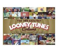 The 100 Greatest Looney Tunes Cartoons by Jerry Beck Jerry Beck (Auteur)
