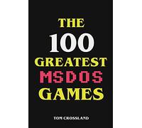 The 100 Greatest MSDOS Games