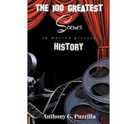 The 100 Greatest Scenes In Motion Picture History