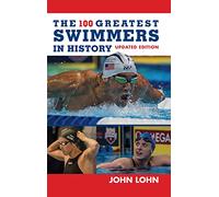 The 100 Greatest Swimmers in History