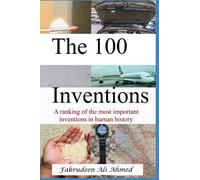 The 100 Inventions: A ranking of the most important inventions in human history