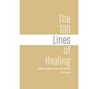 The 100 Lines of Healing: Healing the Mind and Heart from Burnout