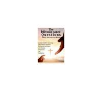 The 100 Most Asked Questions About God And The Bible