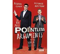 The 100 Most Pointless Arguments in the World: A hilariously entertaining collection of quizzes and trivia from the hosts of the beloved BBC quiz show