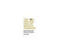 The 100 Trillion Dollar Wealth Transfer