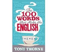 The 100 Words That Make The English Thorne, Tony (Auteur)