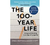 The 100-Year Life: Living and Working in an Age of Longevity