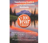 The 100 Year Lifestyle: Breakthrough Solutions For Real, Lasting Personal and Cultural Change