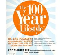 (The 100 Year Lifestyle: Dr. Eric Plasker's Breakthrough Solution for Living Your Best Life--Every Day of Your Life!) By Eric Plasker (Author) audioCD on (Sep , 2007)