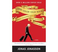 The 100-Year-Old Man Who Climbed Out the Window and Disappeared.