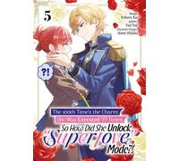 The 100th Time’s the Charm: She Was Executed 99 Times, So How Did She Unlock “Super Love” Mode?! (Manga) Volume 5 - Yuji Yuji - J-Novel Heart - ebook (ePub illustré) - Livre