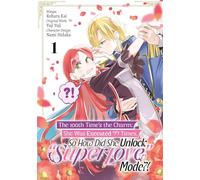 The 100th Time’s the Charm: She Was Executed 99 Times, So How Did She Unlock “Super Love” Mode?! Volume 1 (Manga)