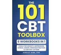 The 101 CBT ToolBox (6 Workbooks in 1): A Practical Guide to Cognitive Behavioral Tools for Anxiety, Depression, Stress, Anger, Procrastination, and Low Self-Esteem