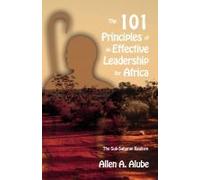 The 101 Principles Of An Effective Leadership For Africa
