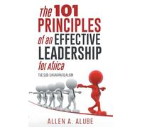 The 101 Principles of an Effective Leadership for Africa: The Sub-Saharan Realism