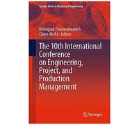 The 10th International Conference On Engineering, Project, And Production Management