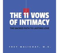 The 11 Vows of Intimacy: The sacred path to lasting love