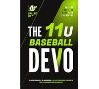 The 11U Baseball Devo: A 11U Travel Baseball Devotional for Players and Teams