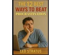 The 12 Best Ways to Beat Procrastination