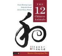 The 12 Chinese Animals by Zhongxian Wu Zhongxian Wu (Auteur)