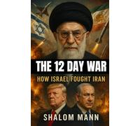 The 12 Day War: How Israel Fought Iran