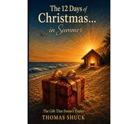 The 12 Days Of Christmas . . . In Summer: The Gift That Doesn't Expire