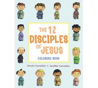 The 12 Disciples of Jesus Coloring Book10: Educational coloring book featuring biblical characters for children ages 3-10