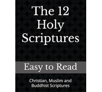 The 12 Holy Scriptures: Easy to Read for all ages