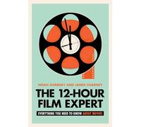 The 12-Hour Film Expert: Everything You Need to Know About Movies