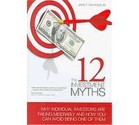 The 12 Investment Myths Jack J. Calhoun (Auteur)