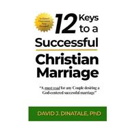 The 12 Keys To A Successful Christian Marriage
