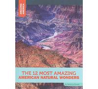 The 12 Most Amazing American Natural Wonders by Rebecca Rowell (2015-01-06)