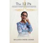 The 12 Ps: Towards A Spiritual Transformation