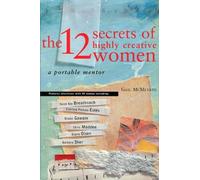 The 12 Secrets of Highly Creative Women: A Portable Mentor
