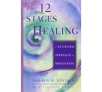 The 12 Stages of Healing: A Network Approach to Wholeness by Donald M. Epstein, Nathaniel Altman (1994) Paperback