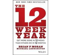 The 12 Week Year by Michael Lennington Inconnu (Auteur)