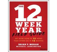 The 12 Week Year Field Guide by Michael Lennington Inconnu (Auteur)