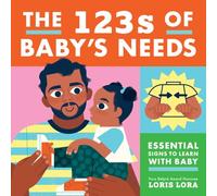 The 123s of Baby's Needs: A Sign Language Book for Babies