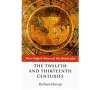 The 12th and 13th Centuries, Short Oxford History of the British Isles