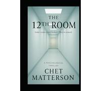 The 12th Room: “Some rooms don’t need locks. They need forgetting.”