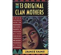 The 13 Original Clan Mothers Jamie Sams (Auteur)