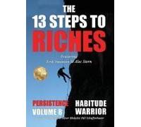 The 13 Steps To Riches - Habitude Warrior Volume 8